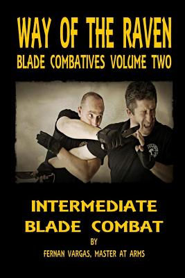 Way of the Raven Blade Combatives: Intermediate Blade Combat - Vargas, Fernan