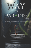 Way to Paradise: A True Journey to Success