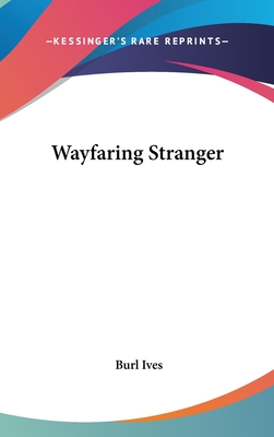 Wayfaring Stranger - Ives, Burl
