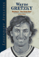 Wayne Gretzky: Hockey's the Great One: Hockey's the Great One