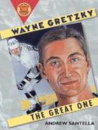 Wayne Gretzky: The Great One - Santella, Andrew