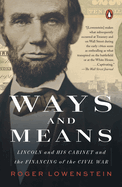 Ways and Means: Lincoln and His Cabinet and the Financing of the Civil War