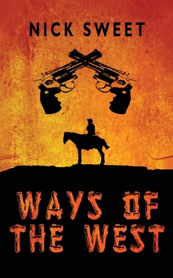 Ways of the West - Sweet, Nick