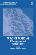 Ways of Walking: Ethnography and Practice on Foot