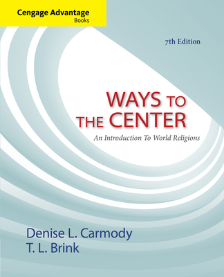 Ways to the Center: An Introduction to World Religions - Carmody, Denise L, and Brink, T L