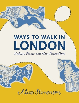 Ways to Walk in London: Hidden Places and New Perspectives - 