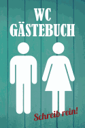 Wc G?stebuch Schreib Rein!: Punktiertes Notizbuch Mit 120 Seiten Zum Festhalten F?r Alle Kloweisheiten, Spr?che, Gedichte Und Vieles Mehr - Ebenfalls Eine Tolle Und Lustige Geschenkidee F?r Wgs