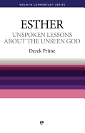 WCS Esther: Unspoken Lessons About the Unseen God