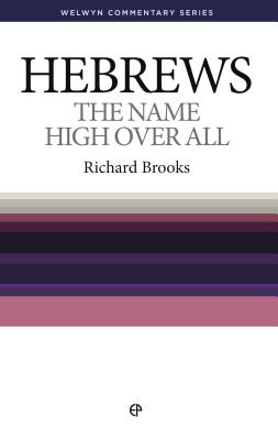 Wcs Hebrews: The Name High Over All - Brooks, Richard