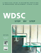 WDSC Step by Step: A Practical Guide to Becoming Proficient in WebSphere Development Studio Client