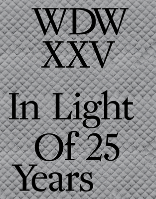WDWXXV: In Light of 25 Years - Ayas, Defne, and Saelemakers, Samuel