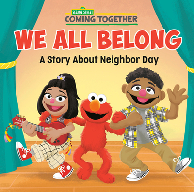 We All Belong (Sesame Street): A Story about Neighbor Day - Random House
