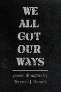 We All Got Our Ways