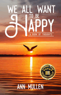 We All Want to Be Happy: A Book of Thoughts (Volume 1)