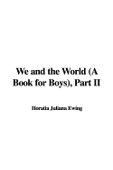 We and the World (a Book for Boys), Part II