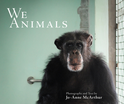 We Animals (Revised Edition) - McArthur, Jo-Anne