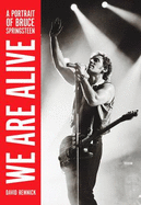 We are Alive: a Portrait of Bruce Springsteen