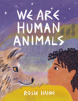 We Are Human Animals - Haine, Rosie