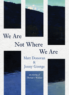 We Are Not Where We Are