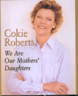 We Are Our Mothers' Daughters - Roberts, Cokie