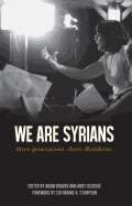 We Are Syrians: Three Generations. Three Dissidents