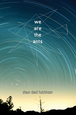 We Are the Ants - Hutchinson, Shaun David