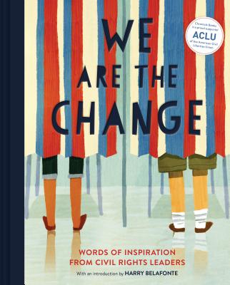 We Are the Change: Words of Inspiration from Civil Rights Leaders - Belafonte, Harry (Introduction by)
