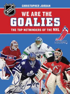 We Are the Goalies: The Top Netminders of the NHL - Nhlpa