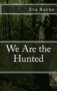 We Are the Hunted