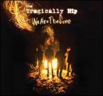 We Are the Same - The Tragically Hip