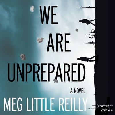 We are Unprepared - Reilly, Meg Little, and Villa, Zach (Read by)