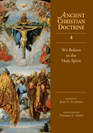 We Believe in the Holy Spirit: Volume 4