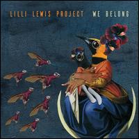 We Belong - Lilli Lewis Project