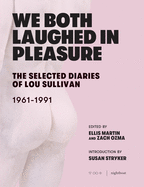 We Both Laughed in Pleasure: The Selected Diaries of Lou Sullivan