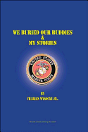 We Buried Our Buddies and My Stories
