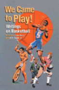 We Came to Play: Writings on Basketball