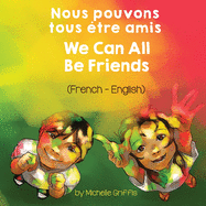 We Can All Be Friends (French-English) Nous pouvons tous tre amis