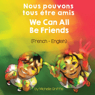 We Can All Be Friends (French-English) Nous pouvons tous ?tre amis