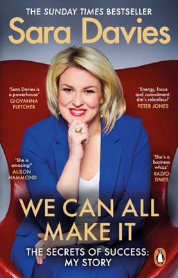 We Can All Make It: the star of Dragons' Den shares her secrets of success - Davies, Sara