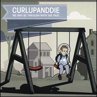 We Can Be Through With the Past... [EP] - Curl Up & Die