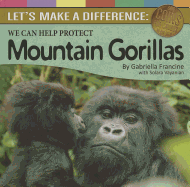 We Can Help Protect Mountain Gorillas: Let's Make a Difference