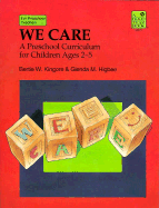 We Care: A Preschool Curriculum for Children Ages 2-5