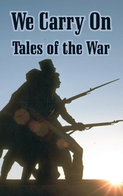 We Carry On: Tales of the War - Tolstoy, Alexei, and Sholokhov, Mikhail, and Et Al