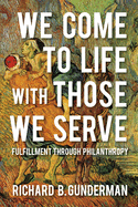 We Come to Life with Those We Serve: Fulfillment Through Philanthropy