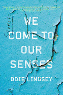 We Come to Our Senses: Stories