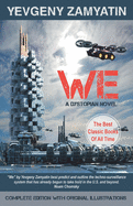 We. Complete Edition with Original Illustrations: A Dystopian Novel