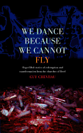 We dance because we cannot fly