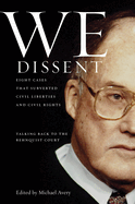 We Dissent: Talking Back to the Rehnquist Court, Eight Cases That Subverted Civil Liberties and Civil Rights
