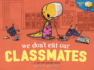 We Don't Eat Our Classmates: A Penelope Rex Book - 