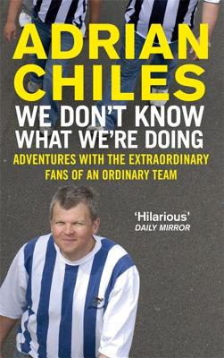We Don't Know What We're Doing - Chiles, Adrian